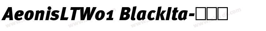 AeonisLTW01 BlackIta字体转换